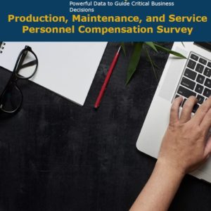 2020 Production, Maintenance, and Service Personnel Compensation Survey